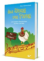 Petra Schwarzkopf: Das Huhn von Thun - Und weitere Geschichten mit Max und Mia