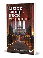 Helmut Mehringer: Meine Suche nach Wahrheit