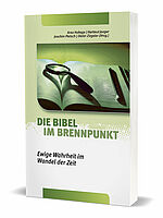 Arno Hohage/Hartmut Jaeger/Joachim Pletsch/Dieter Ziegeler (Hg.): Die Bibel im Brennpunkt - Ewige Wahrheit im Wandel der Zeit