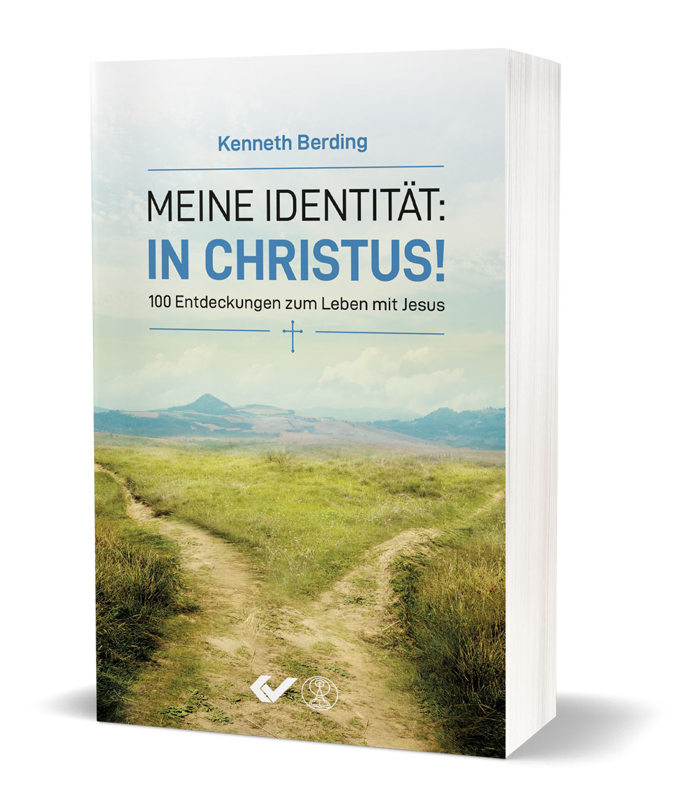 Kenneth Berding: Meine Identität: in Christus! - 100 Entdeckungen zum Leben mit Jesus