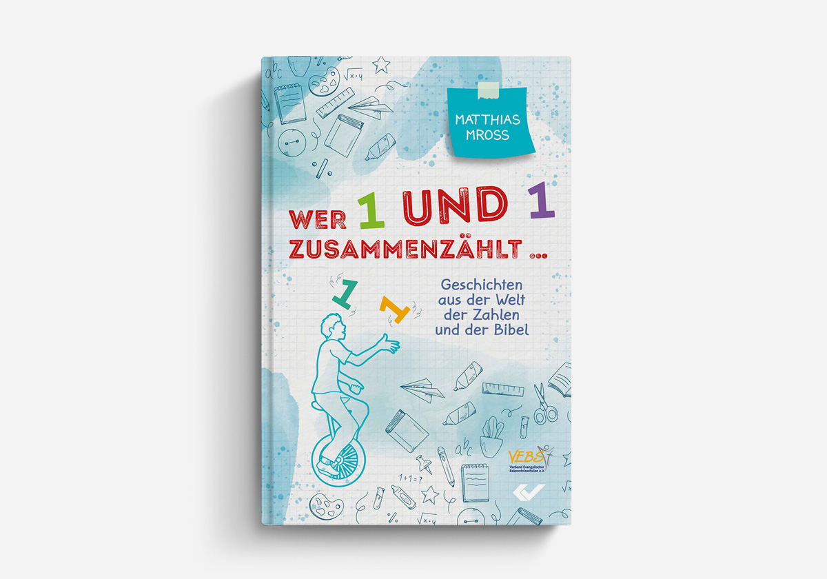 Matthias Mross Wer 1 und 1 zusammenzählt ... Geschichten aus der Welt der Zahlen und der Bibel Kinderbuch