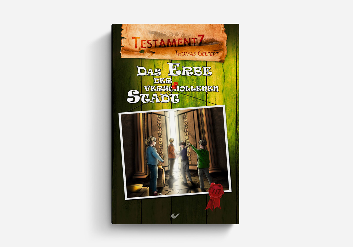 Thomas Gelfert Testament7: Das Erbe der verschollenen Stadt Band 7 Kinderbuch