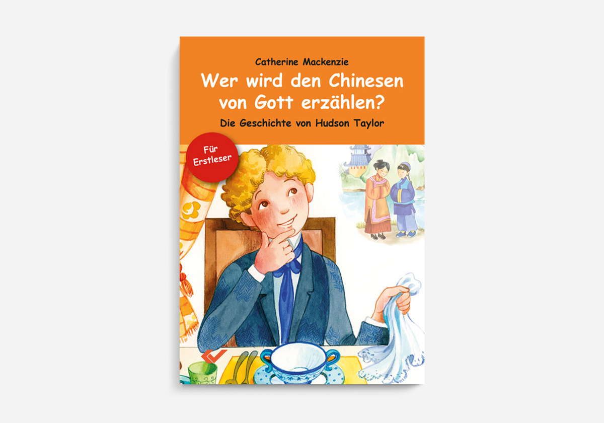 Catherine MacKenzie - Wer wird den Chinesen von Gott erzählen?