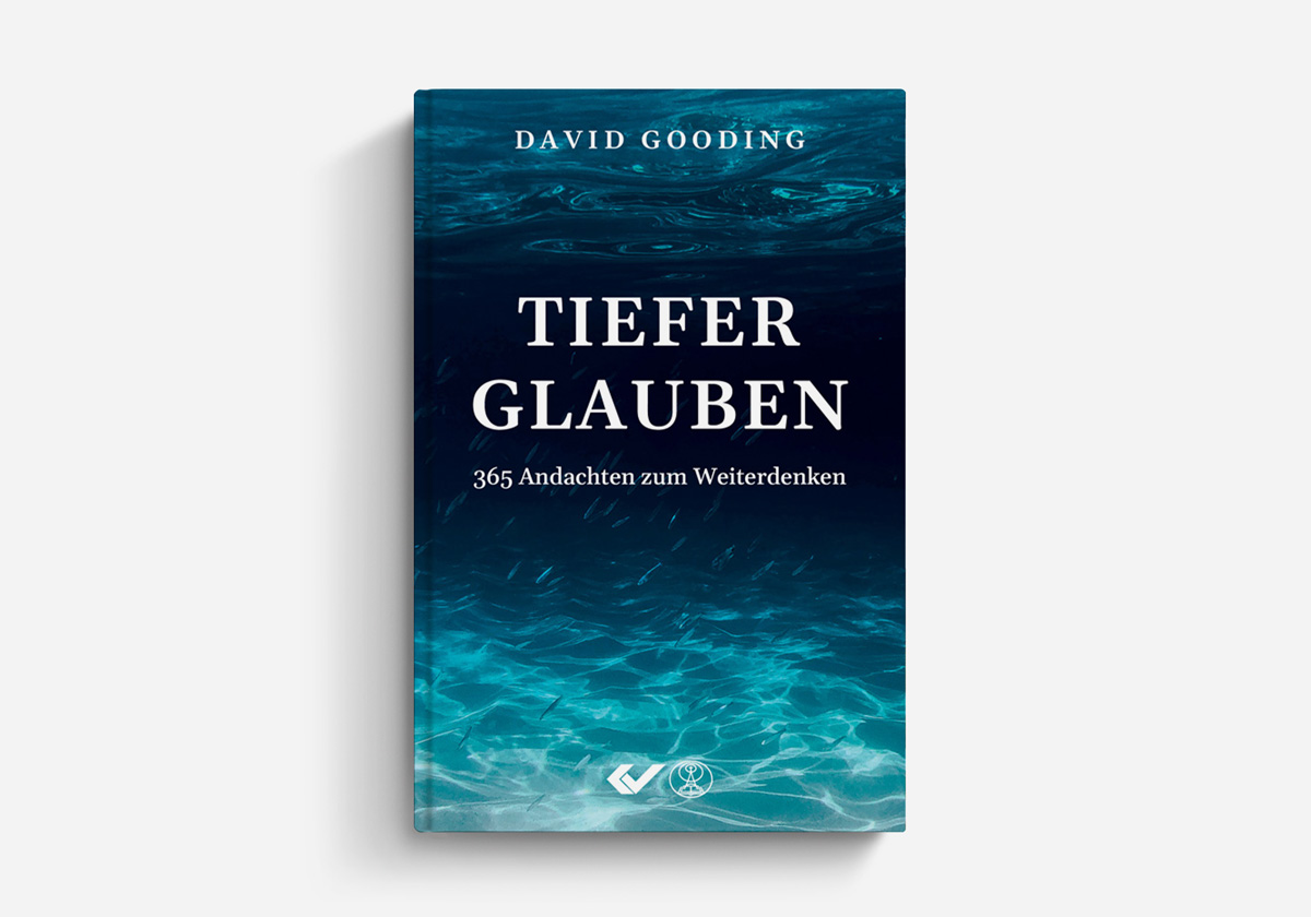 David Gooding - Tiefer glauben