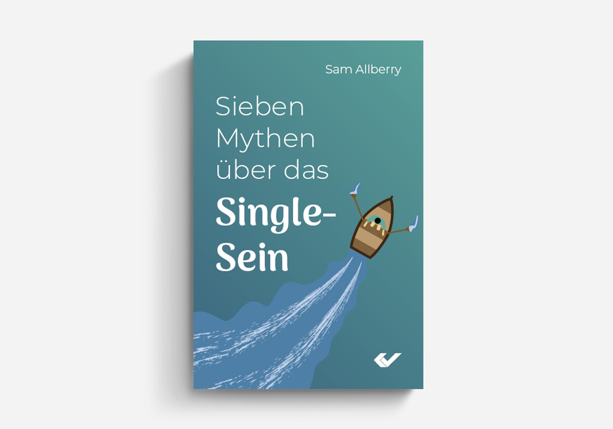 Sam Allberry - Sieben Mythen über das Single-Sein