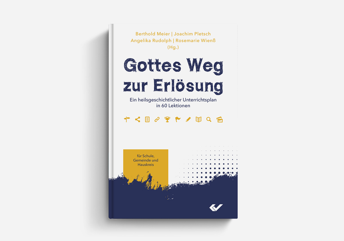 Berthold Meier, Joachim Pletsch, Angelika Rudolph, Rosemarie Wienß (Hg.) Gottes Weg zur Erlösung Ein heilsgeschichtlicher Unterrichtsplan in 60 Lektionen Mitarbeiterhilfen