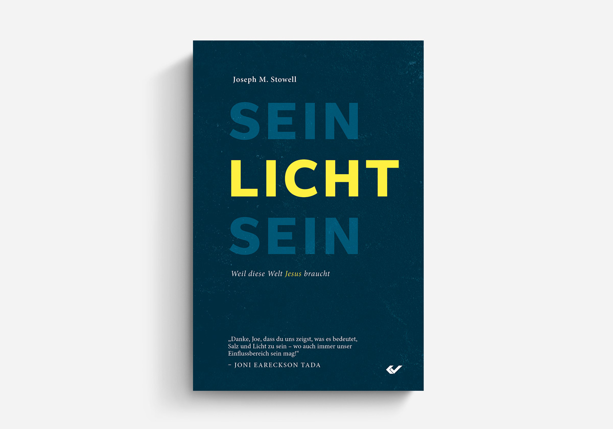 Joseph M. Stowell Sein Licht sein Weil diese Welt Jesus braucht