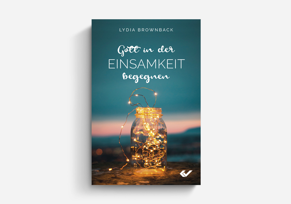 Lydia Brownback - Gott in der Einsamkeit begegnen