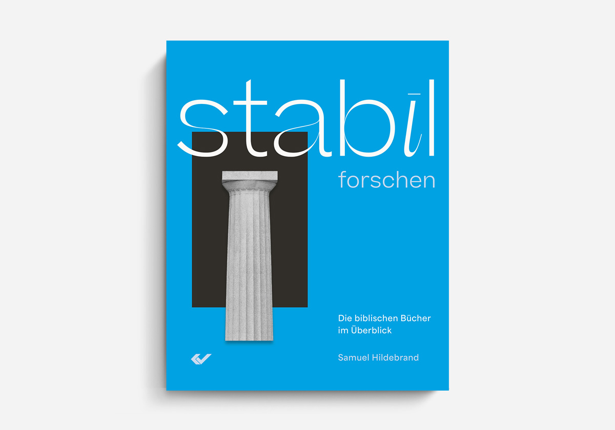 Samuel Hildebrand Stabil forschen Die biblischen Bücher im Überblick Jugendliche Bücher rund um die Bibel