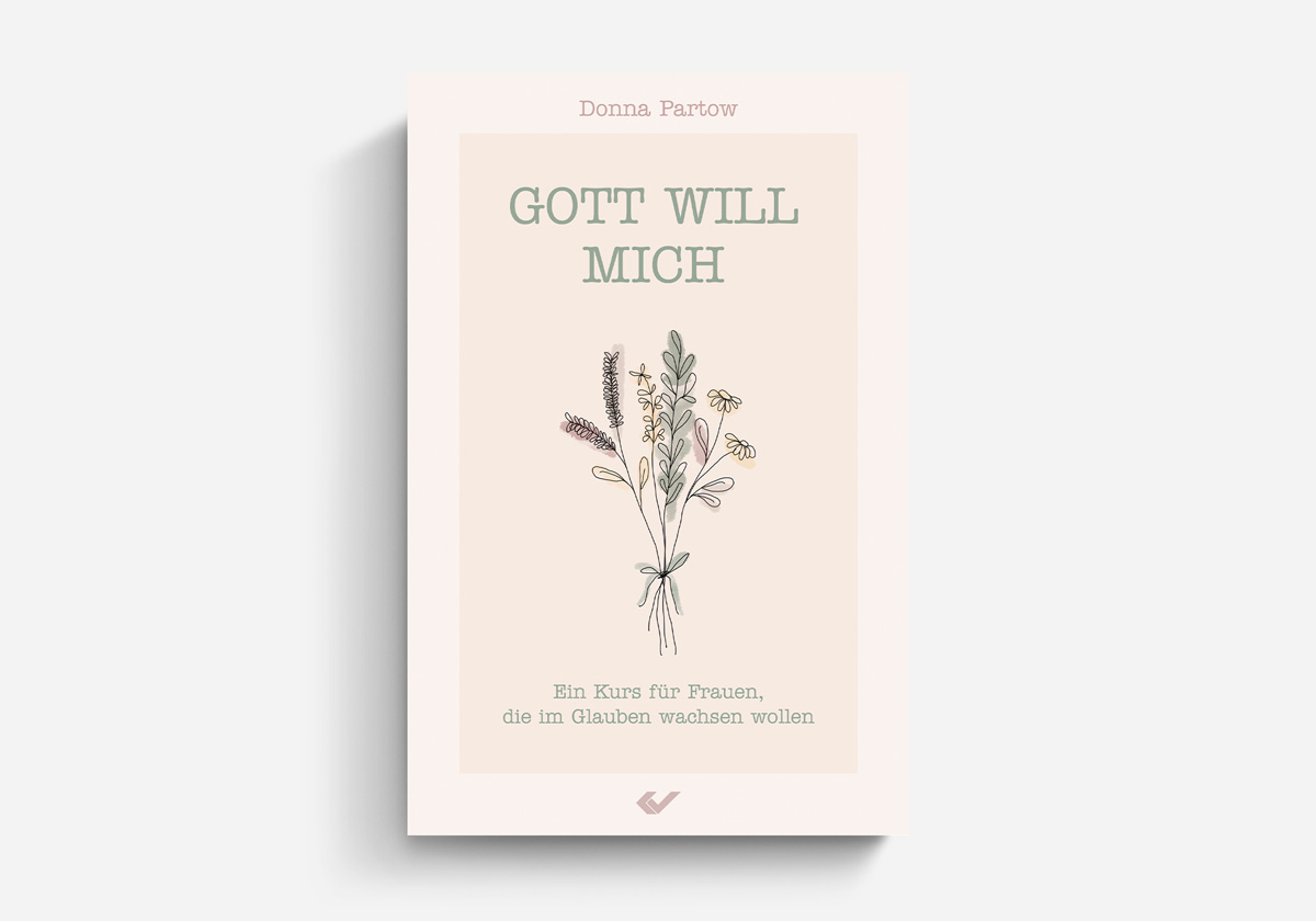 Donna Partow: Gott will mich