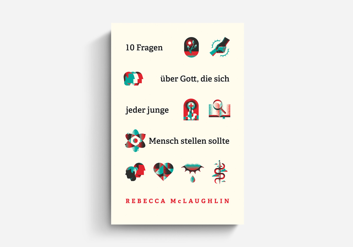 Rebecca McLaughlin: 10 Fragen über Gott die sich jeder junge Mensch stellen sollte