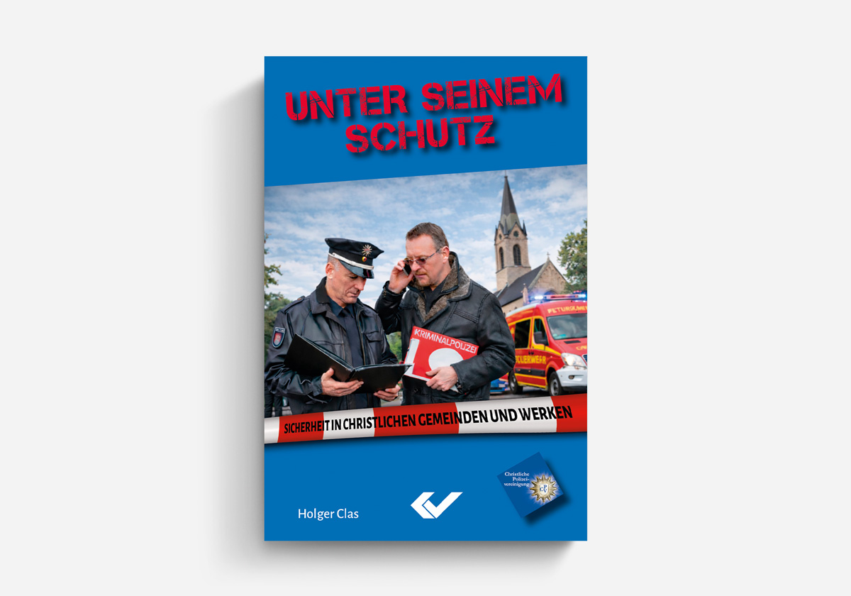 Holger Clas Unter seinem Schutz Sicherheit in christlichen Gemeinden und Werken Evangelisation
