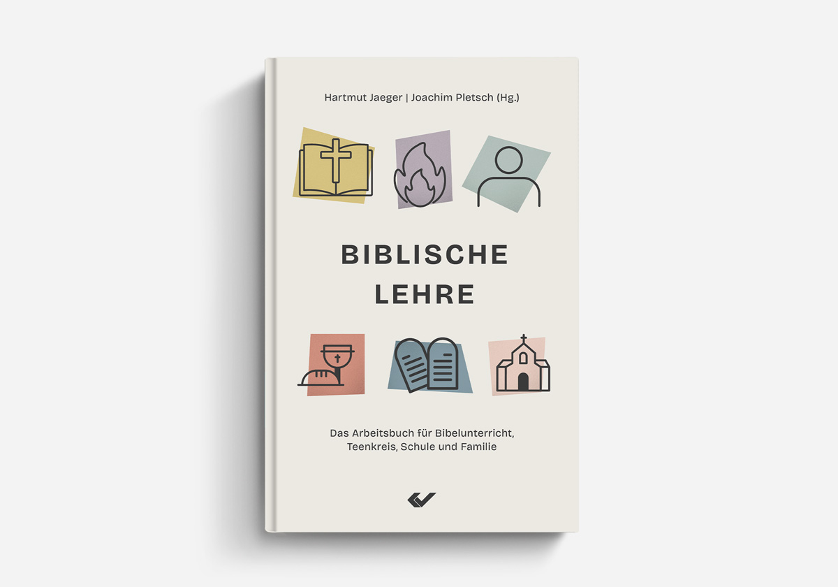 Hartmut Jaeger / Joachim Pletsch (Hg.) Biblische Lehre Das Arbeitsbuch für Bibelunterricht, Teenkreis, Schule und Familie Mitarbeiterhilfe